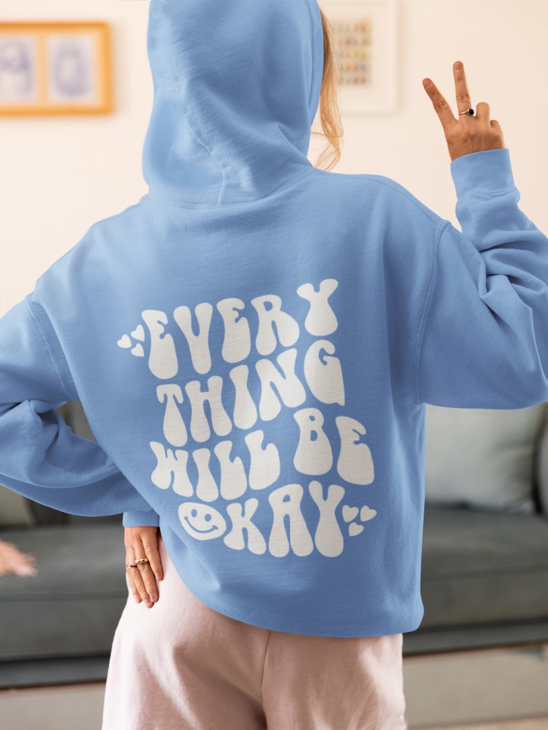 Evrey Thing Will Be Okey , i hope you know how loved you are hoodie , comfort colors shirts , trendy crewnecks , gift for her zdjęcie 1