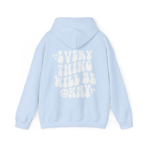 Evrey Thing Will Be Okey , i hope you know how loved you are hoodie , comfort colors shirts , trendy crewnecks , gift for her zdjęcie 10