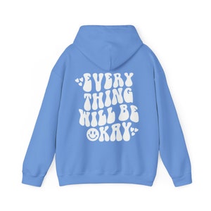 Evrey Thing Will Be Okey , i hope you know how loved you are hoodie , comfort colors shirts , trendy crewnecks , gift for her zdjęcie 6