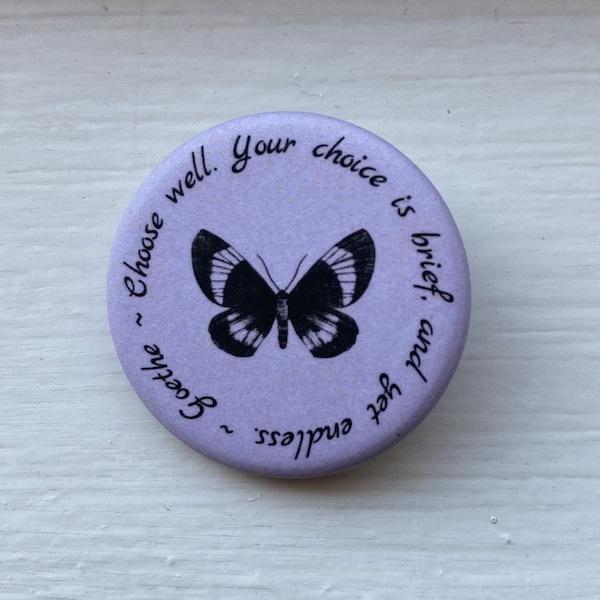 soft velvety matte Goethe quote mantra button pin ~ 1.25 inch round, lavender purple ~ eco-friendly recycled metal pinback button