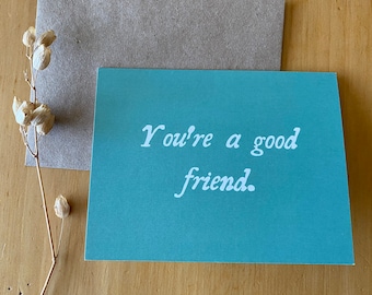 good friend card ~ thank you card ~ best friend’s birthday card ~ just because card ~ friendship card ~ encouragement ~ eco-friendly card