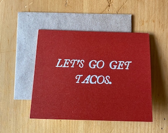 tacos greeting card ~ simple funny card ~ date night ~ let’s taco bout it ~ just because card ~ anytime greeting card ~ eco-friendly card