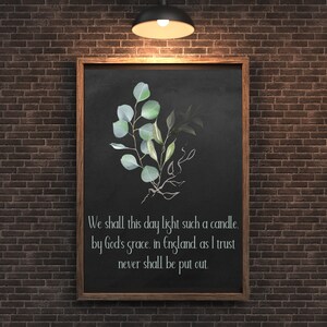 May include: Black chalkboard with a wooden frame, featuring a watercolor illustration of green eucalyptus leaves and the quote "We shall this day light such a candle. by God's grace, in England, as I trust never shall be put out."