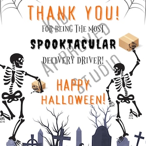 May include: Halloween card featuring skeletons delivering packages. Text reads "Thank You! For Being The Most Spooktacular Delivery Driver! Happy Halloween!" with pumpkins, tombstones, and a spider's web in the background.