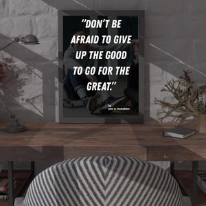 Motivational Wall Art Printable - Don’t Be Afraid to Give Up the Good to Go for the Great Quote - Digital Download Office Decor Print