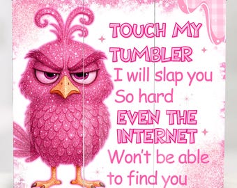 Vaso con cita sarcástica, Toca mi vaso (Png), Diseño sarcástico de pájaros divertidos, Envoltura delgada para vaso de 20 oz, Archivo de descarga instantánea, Amante del café