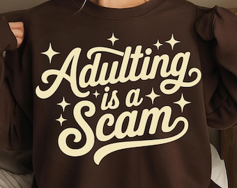 Funny Adulting Is a Scam Png, Funny Sarcastic png, Bold sassy Quote shirt design, Adult Humor png, Mental humor png, Sublimation Design