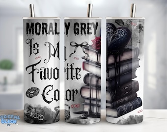 Morally Grey is my favorite color 20oz Tumbler wrap, Book Club Skinny Tumbler Png, Book Lover Png, Dark Romance Png, Tumbler Wrap for reader