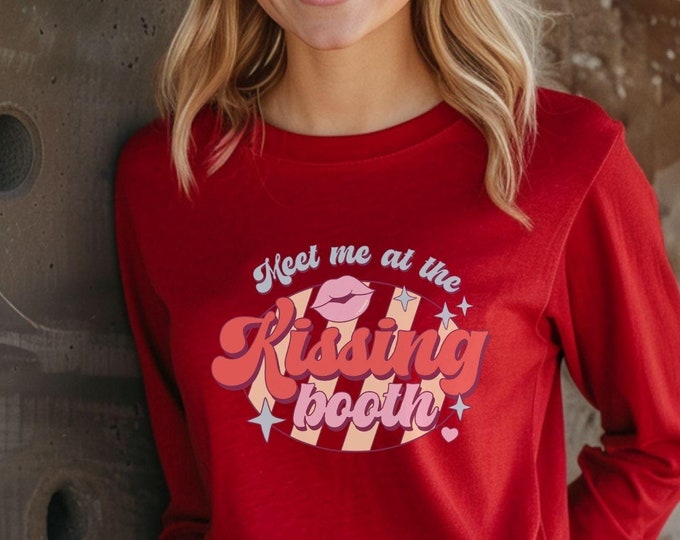 Meet Me at the Kissing Booth, Valentine’s Day sweatshirt, romantic gift, Valentine’s top, flirty sweatshirt, cozy outfit, couples sweatshirt