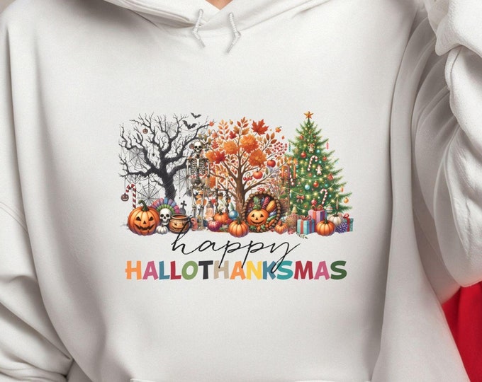 Happy Hallothanksmas Hoodie | Celebrate Halloween, Thanksgiving, and Christmas Together | Cozy Holiday Sweatshirt