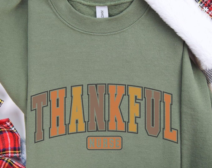 Thankful Nurse, Nurse shirt, Nurse pullover, Cozy nurse sweater, Nurse gift idea, Nurse appreciation, Autumn nurse clothing, Nursing apparel