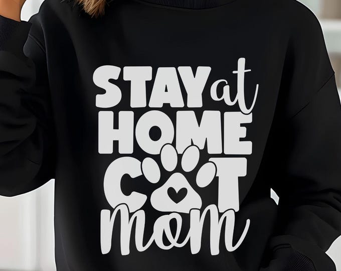 Stay at Home Cat Mom, cat dad shirt, cat mom shirt, cat lover gift, cozy cat shirt, cat lady apparel, funny cat clothing, pet lover pullover
