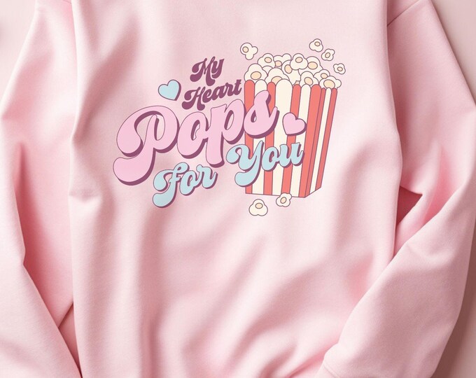 My Heart Pops for You, valentine sweatshirt, cute sweatshirt, retro sweater, romantic sweatshirt, movie night outfit, cozy sweater