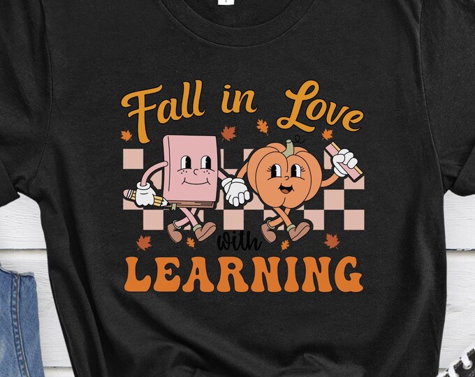 Fall in Love with Learning, Teacher Shirt, Fall Teacher Shirt, Cute Fall Shirt, Autumn shirt, Cozy Teacher Shirt, Fall Graphic Shirt