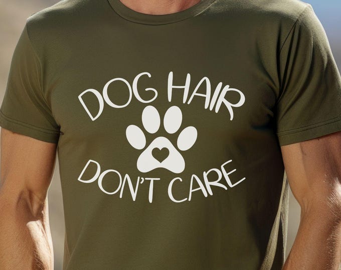 Dog Hair Don't Care, Pet lover shirt, dog mom shirt, dog lover tee, Dog Lover, dog dad apparel, pet owner, dog mama outfit, puppy mom gift