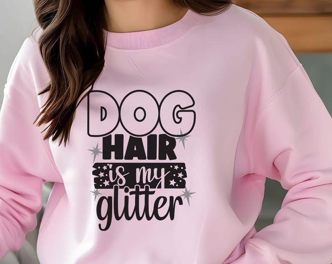 Dog Hair is My Glitter, dog mom shirt, dog lover tee, dog owner apparel, Dog Lover Gift, dog dad apparel, pet owner, puppy mom gift