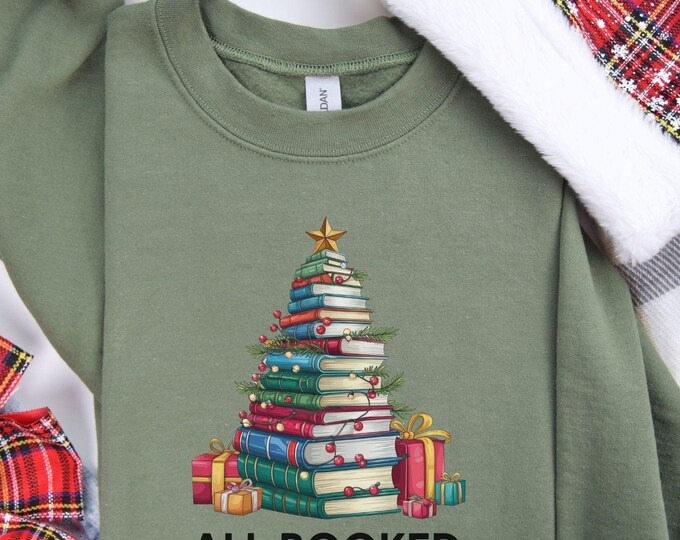 All Booked for Christmas, booklover sweatshirt, cozy sweatshirt, bookworm gift, literary outfit, unique gift, bookclub shirt, Book sweater