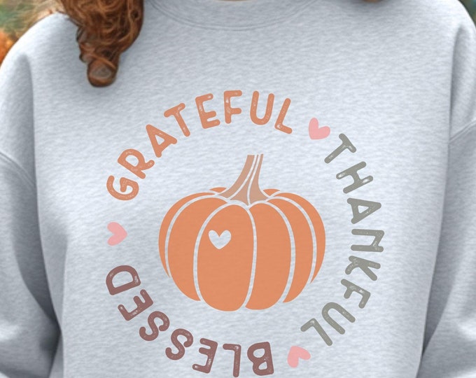 Grateful Thankful Blessed Pumpkin Sweatshirt | Thanksgiving Fall Sweatshirt | Cozy Autumn Apparel | Inspirational Thanksgiving Sweater