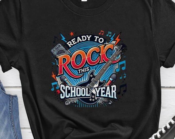 Ready to Rock This School Year, Student Gift, Rock and Roll Shirt, Educator Shirt, School Clothing, Student Shirt, Teacher Shirt