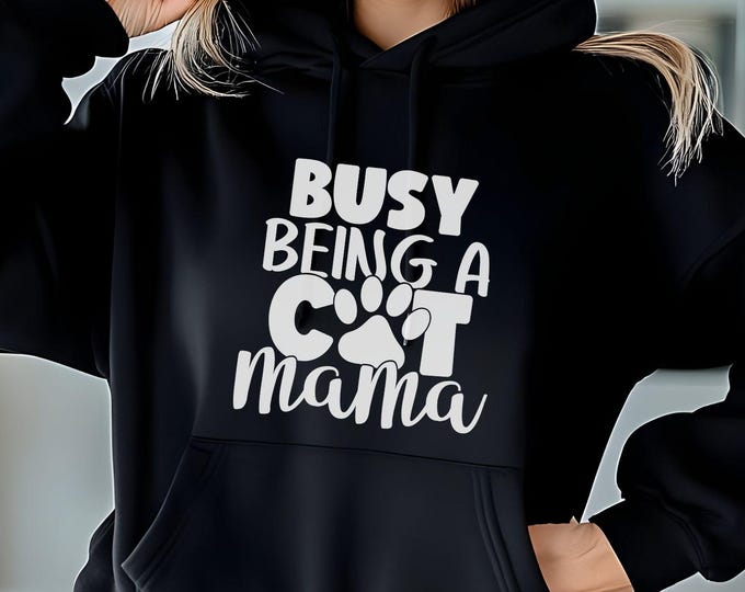 Busy Being a Cat Mama, Cat lover hoodie, cat mom shirt, pet lover hoodie, funny cat gift, cute feline hoodie, cat-themed gift, cat shirt