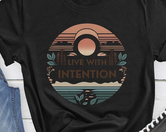 Live with Intention, Positive Shirt, Motivational Shirt, Self-Love Gift, Inspirational shirt, Social Work Shirt, Mental Health Gift, Namaste
