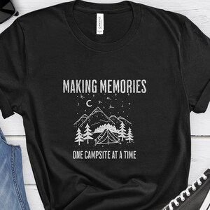 Making Memories, Camping Shirt, Women Camping Shirt, Men Camping Shirt, Glamping, Nature Shirt, Camper Shirt, Camp Lover Shirt, Family Shirt