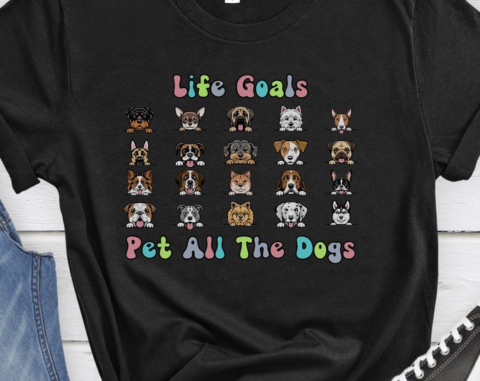 Life Goals, Animal Lover T Shirt, Dog Lover T-Shirt, Dog lover Sweatshirt, Cute Pet Apparel, Gift for Dog Lovers, Dog Mom Gift, Dog Dad Gift