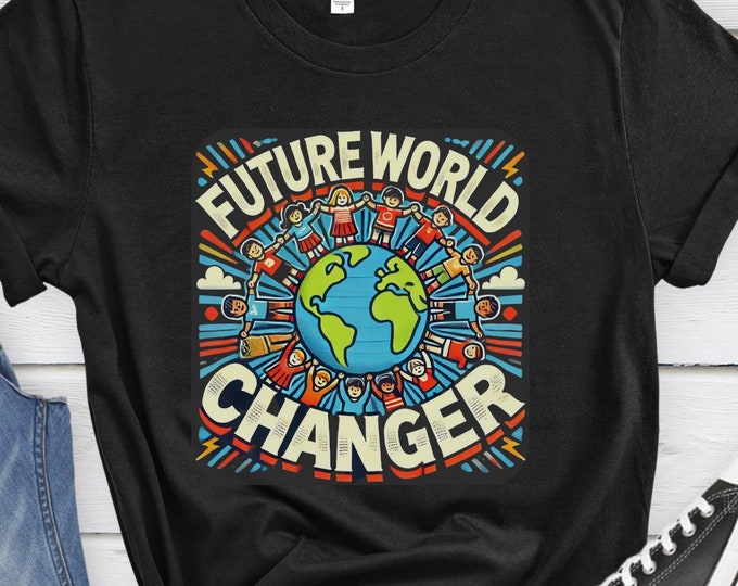 Future World Changer, Inspiration Shirt, Empowering Shirt, Teacher Gift, Motivation Shirt, Inspirational Gift, Motivational Student Shirt,