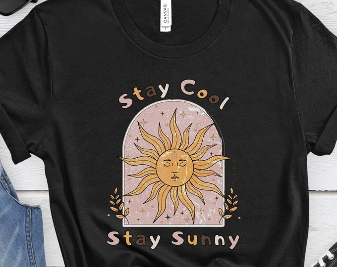 Stay Cool Stay Sunny, Boho Shirt, Sun-lover Shirt, Summer Shirt, Sun-lover Gift, Summer Gift, Vacation Shirt, Vacation Gift, Hippie Shirt