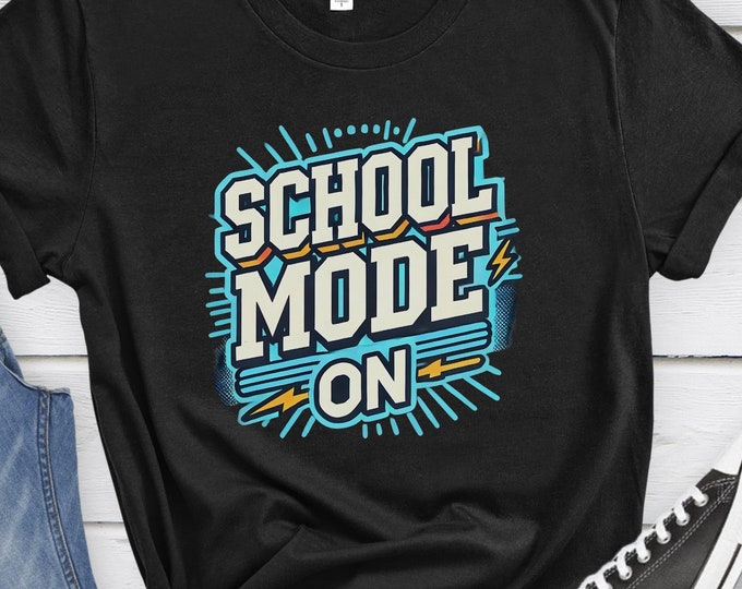 School Mode On, Back to School Shirt, Student Shirt, Teacher Gift, School Staff Shirt, School Shirt, Teacher Shirt, School Spirit Apparel