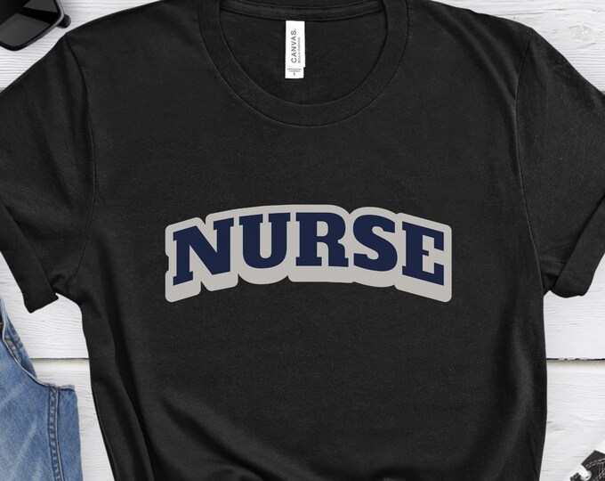 NURSE, Nursing Shirt, Gift for Nurse, Nurse Shirt, Nursing Gift, RN Shirt, LPN Shirt, Nurse Grad Gift, Registered Nurse, Nurse Life Shirt