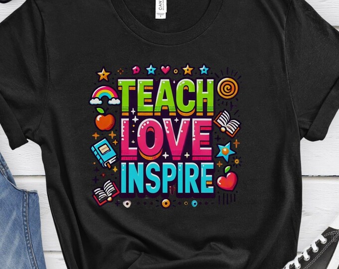 Teach Love Inspire, Inspirational Shirt, Teacher Appreciation, Teaching Shirt, Teacher Gift, End-of-Year Gift, Back-To-School Shirt
