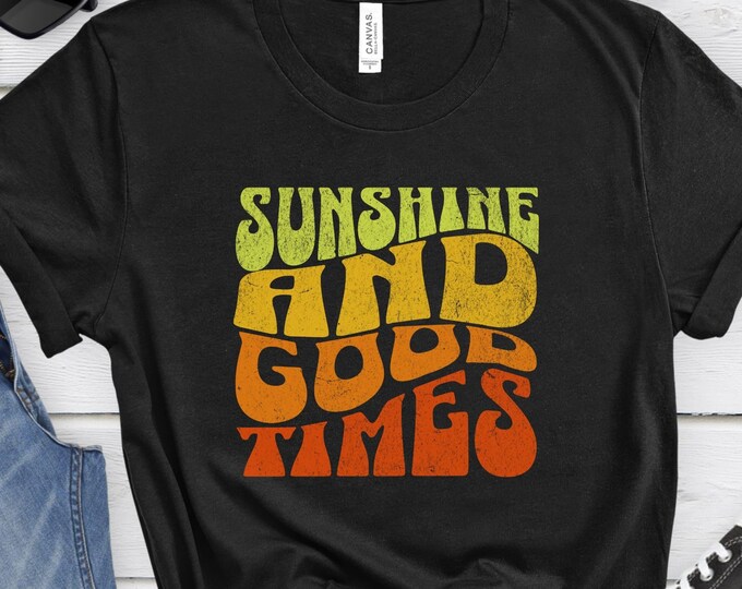 Sunshine and Good Times, Cool Graphic Shirt, Vintage Shirt, Summer Vibes Shirt, Good Vibes Shirt, Concert Shirt, Outdoor Shirt, Summer Gift