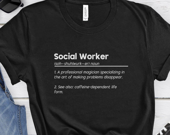Social Worker Definition Shirt, Social Work Shirt, Social Worker Shirt, Funny Social Work Shirt, Gift for Social Worker, Social Work Grad