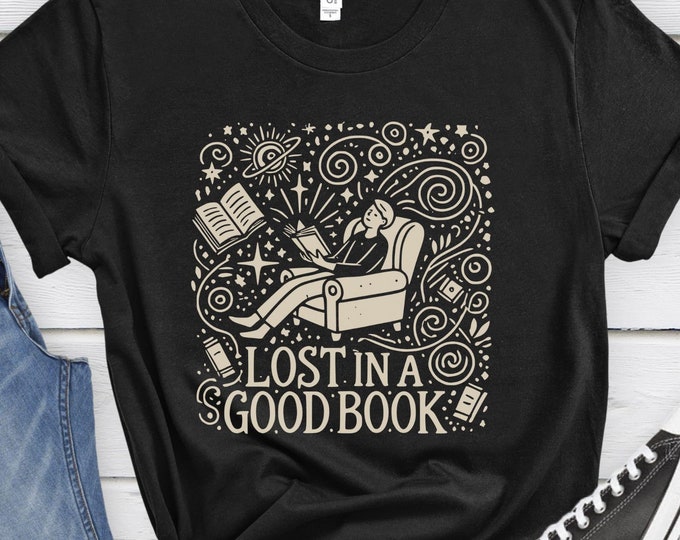 Lost in a Good Book, Book Lover Shirt, Bookworm Shirt, Literary Gift, Reading Shirt, Book Shirt, Book Clothing, Reading Lover Gift