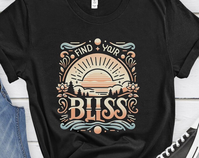 Find Your Bliss, Positive Shirt, Motivational Shirt, Self-Love Gift, Inspirational shirt, Social Work Shirt, Mental Health Gift, Namaste
