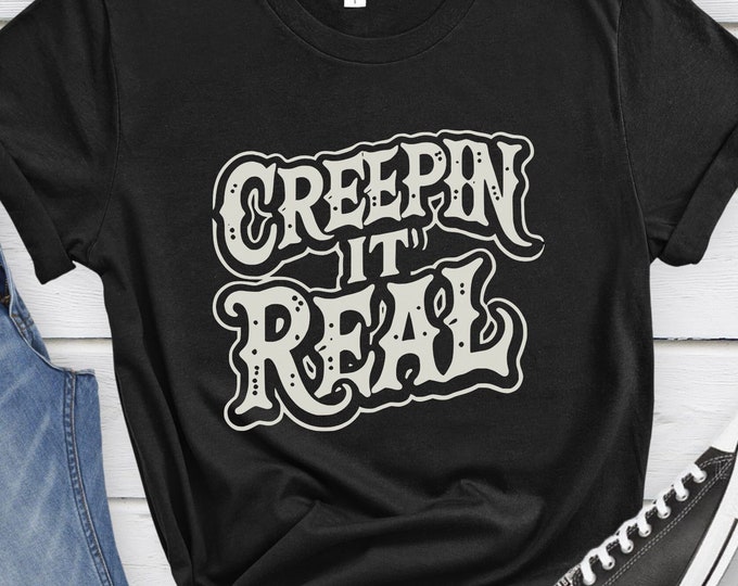 Creepin' It Real, Halloween Graphic Shirt, Fun Spooky Shirt, Halloween Shirt, Fall Fashion, Spooky Shirt, Halloween Apparel, Retro Halloween