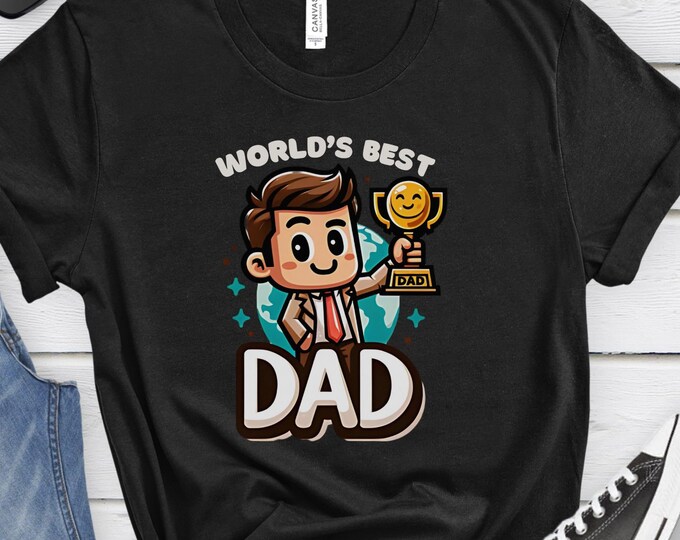 World's Best Dad, Father's Day Gift Shirt, Dad Shirt, Gift for New Dad Shirt, Gift for Dad, Dad Appreciation, Best Dad Gift, Father Shirt