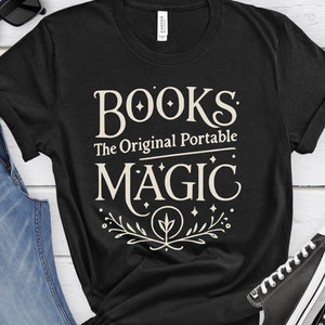 Books: The Original Portable Magic, Book Lover Apparel, Reading Shirt, Graphic Shirt, Bookish Clothing, Reader&#39;s gift, Book Lovers Gift
