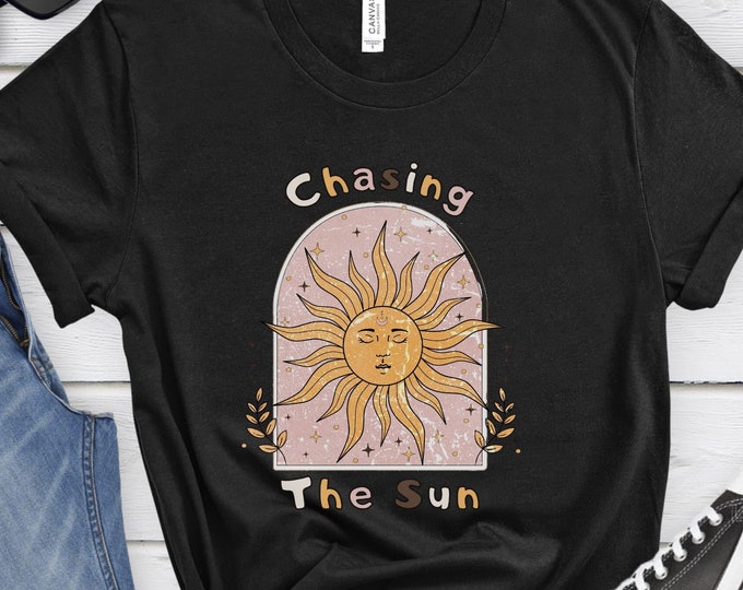Chasing the Sun, Boho Shirt, Sun-lover Shirt, Summer Shirt, Sun-lover Gift, Summer Gift, Vacation Shirt, Vacation Gift, Hippie Shirt