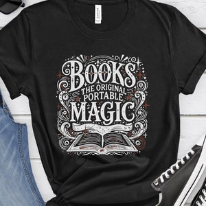 Books: The Original Portable Magic, Book Lover Apparel, Reading Shirt, Graphic Shirt, Gifts for Book Lovers, Bookish Clothing, Reader’s gift