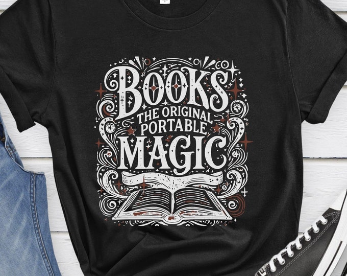 Books: The Original Portable Magic, Book Lover Apparel, Reading Shirt, Graphic Shirt, Gifts for Book Lovers, Bookish Clothing, Reader’s gift