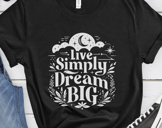 Live Simply, Dream Big, Positive Shirt, Motivational Shirt, Self-Love Gift, Inspirational Shirt, Social Work Shirt, Mental Health, Namaste