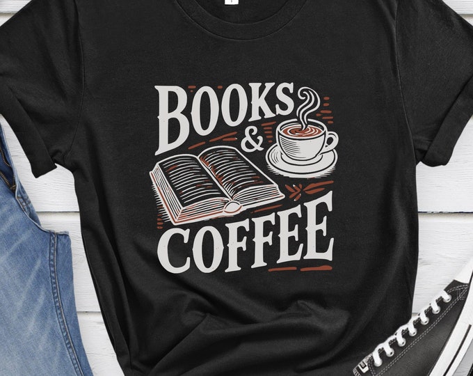 Books and Coffee, Graphic Shirt, Cozy Bookish Apparel, Coffee Lover Gift, Bookworm shirt, Book Lover Clothing, Casual Reading Shirt, Hoodie