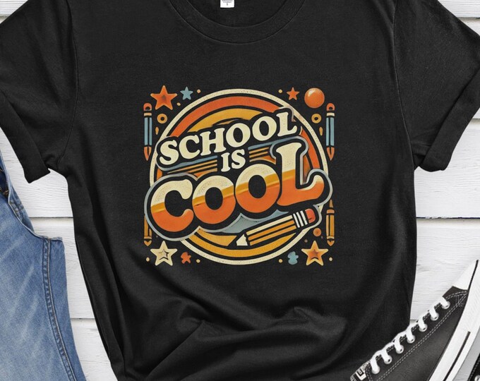 School is Cool, Retro Shirt, Student Gift, Teacher shirt, School Spirit Shirt, Educator Shirt, School Clothing, Student Shirt, Teacher Gift