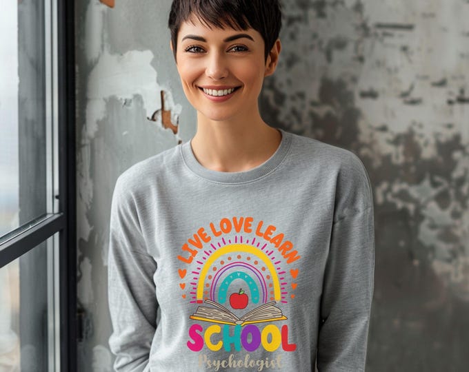 Live Love Learn School Psychologist, back to school, psychology, teacher crewneck, school counselor, school mental health, educator shirt