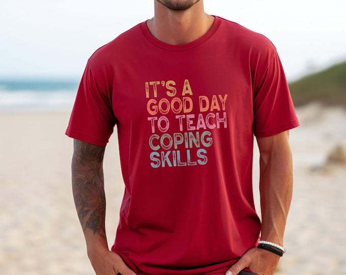 It’s a Good Day to Teach Coping Skills, school counselor, SEL teacher shirt, therapy shirt, social worker shirt, counselor, self-care shirt