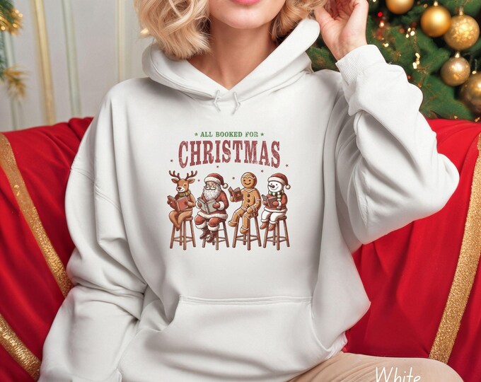All Booked for Christmas, booklover sweatshirt, literary apparel, Christmas hoodie, funny gift, cozy hoodie, booklover gift, reading sweater