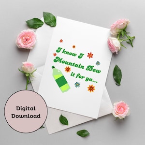 Mountain Dew it for ya Card stampabile / Espresso / Sabrina Carpenter Ispirato / Download digitale / Anniversario / Fidanzata / Fidanzato