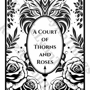 Peut inclure: Illustration en noir et blanc avec un motif de loup au-dessus d'un cadre ovale. Le cadre contient le texte "A Court of Thorns and Roses". Des roses et du feuillage encadrent le design central, avec une flèche pointant vers le bas.